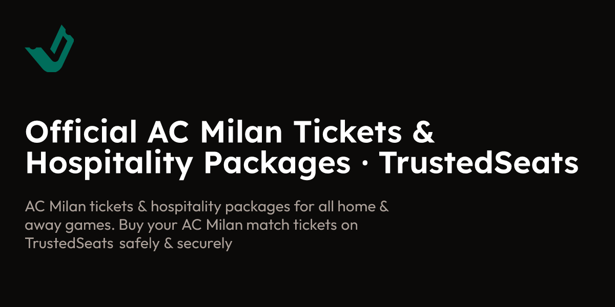 Official AC Milan Tickets & Hospitality Packages · TrustedSeats