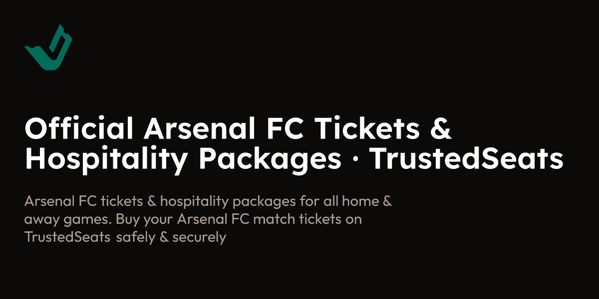 Official Arsenal FC Tickets & Hospitality Packages · TrustedSeats